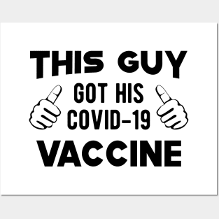 Vaccinated - This guy got his covid-19 vaccine Posters and Art